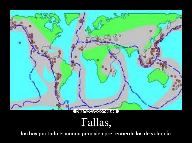 Fallas, - las hay por todo el mundo pero siempre recuerdo las de valencia.