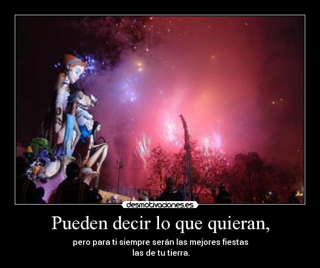 Pueden decir lo que quieran, -