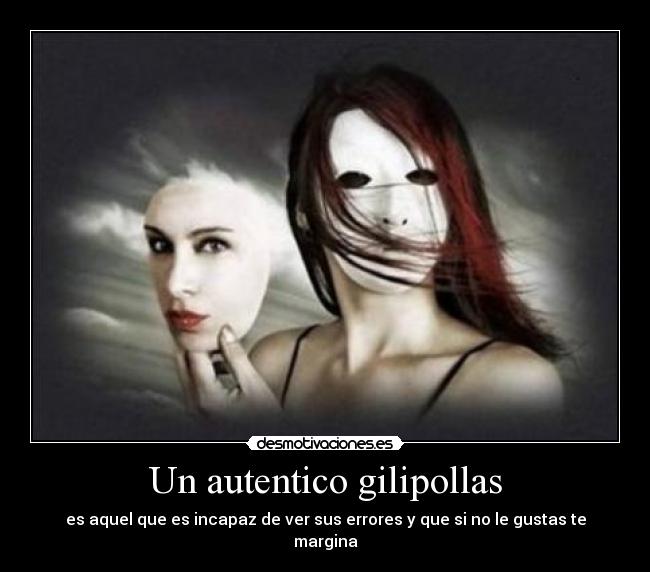 Un autentico gilipollas -