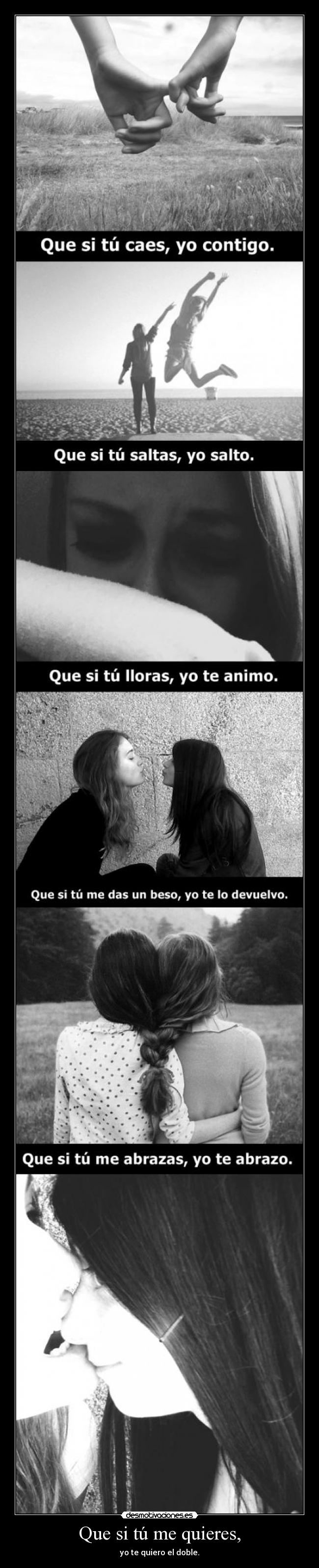 Que si tú me quieres, -