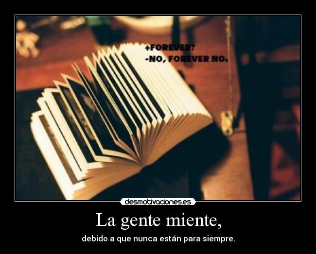 La gente miente, -