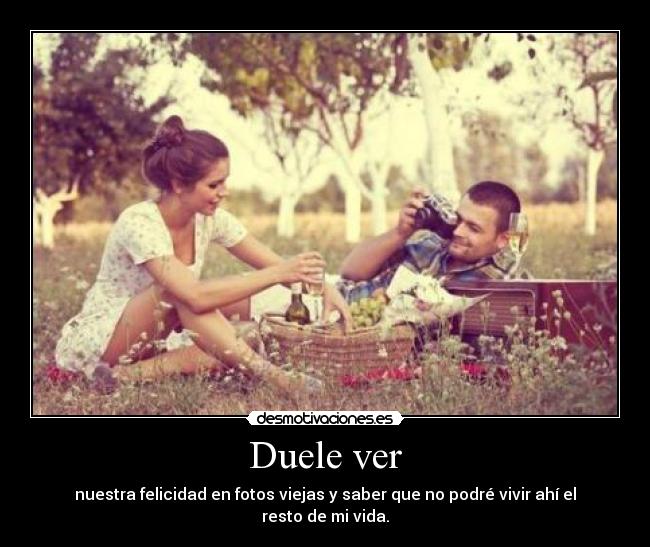 Duele ver -