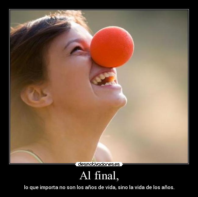 Al final, -