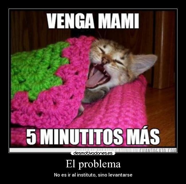 El problema - No es ir al instituto, sino levantarse
