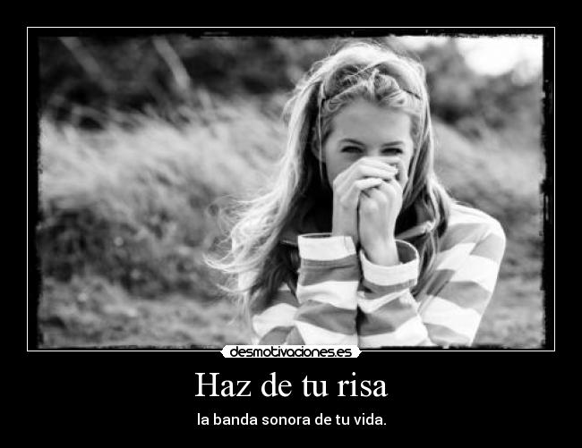 Haz de tu risa -