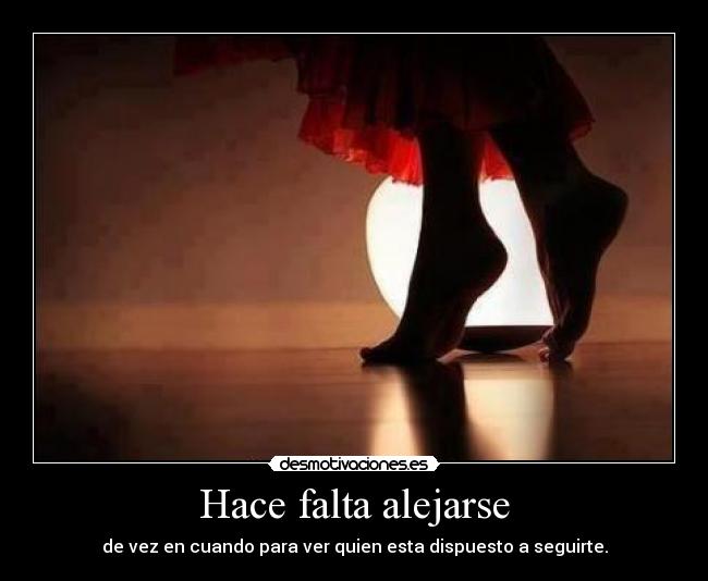 Hace falta alejarse -