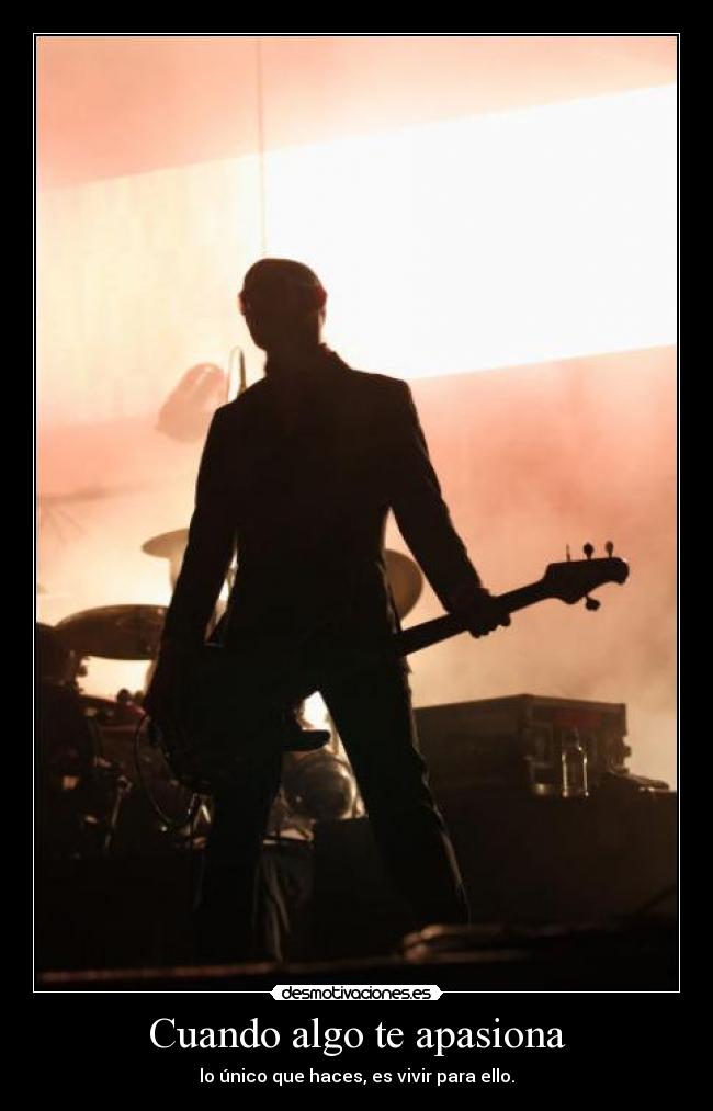 Cuando algo te apasiona -
