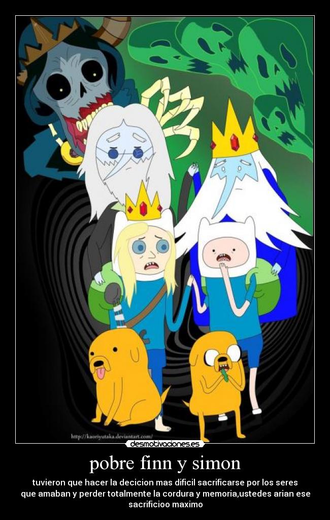 pobre finn y simon - tuvieron que hacer la decicion mas dificil sacrificarse por los seres
que amaban y perder totalmente la cordura y memoria,ustedes arian ese
sacrificioo maximo