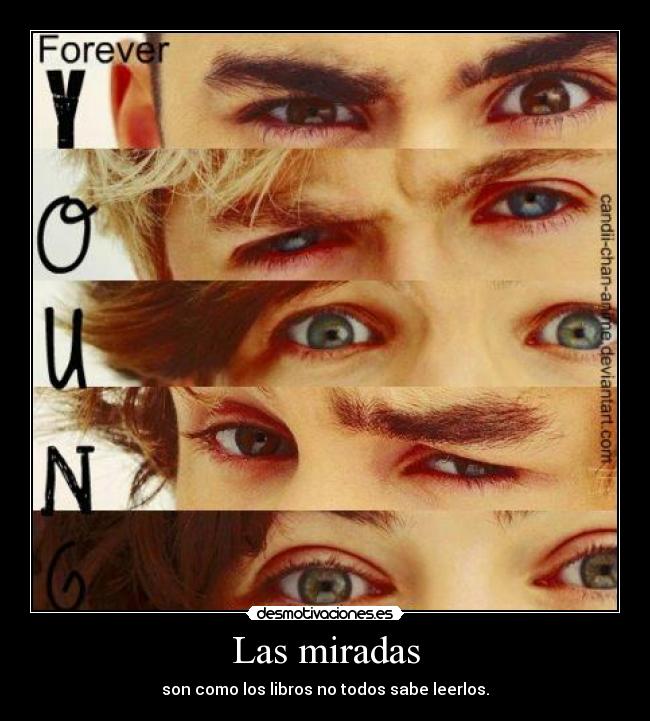 Las miradas - son como los libros no todos sabe leerlos.