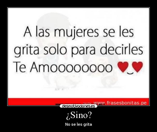 ¿Sino? -