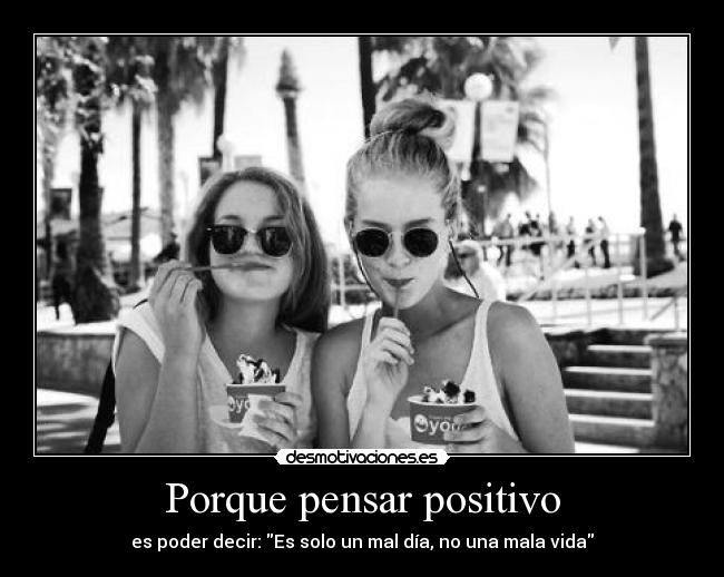 Porque pensar positivo - 