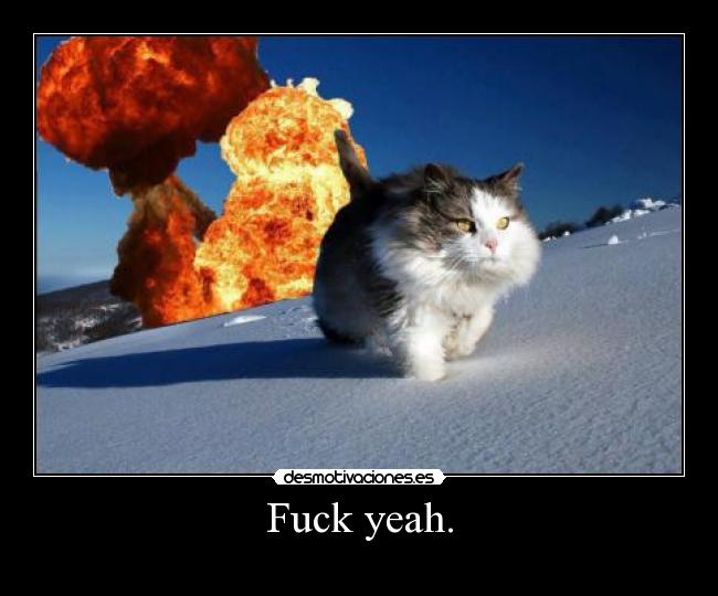 Fuck yeah. -