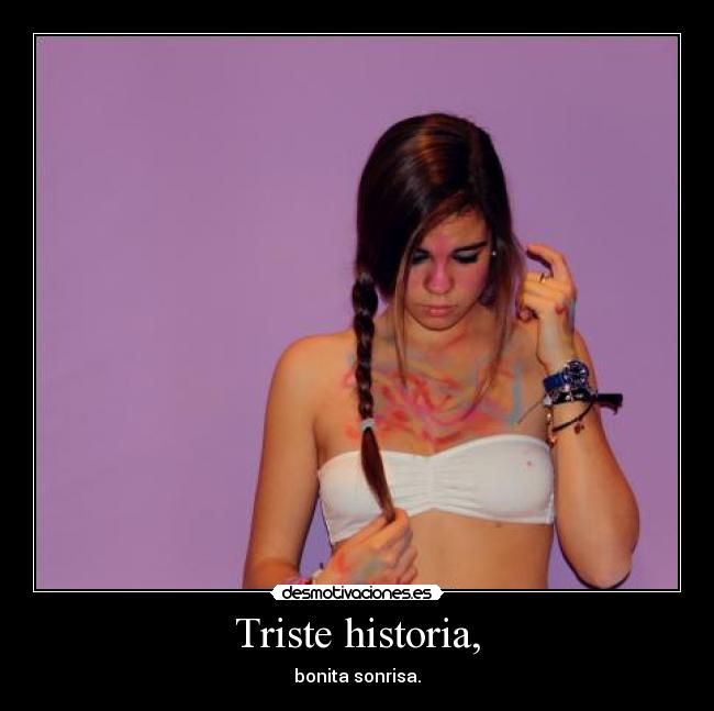Triste historia, -