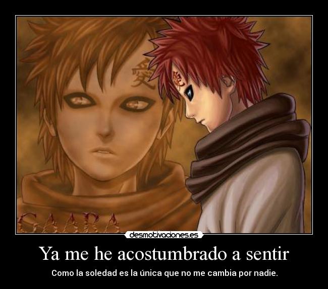 Ya me he acostumbrado a sentir -