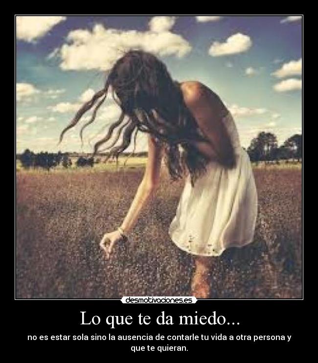 Lo que te da miedo... -