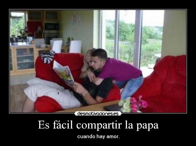 Es fácil compartir la papa - cuando hay amor.