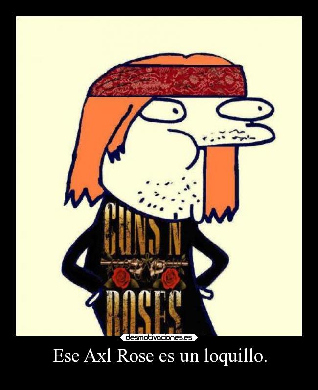 carteles axl rose desmotivaciones