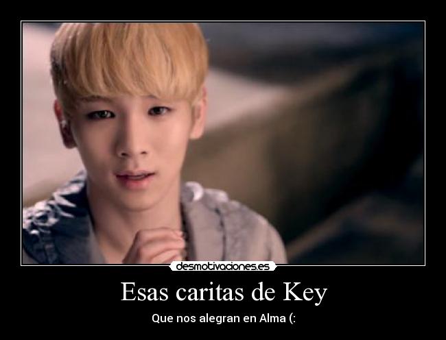 Esas caritas de Key -