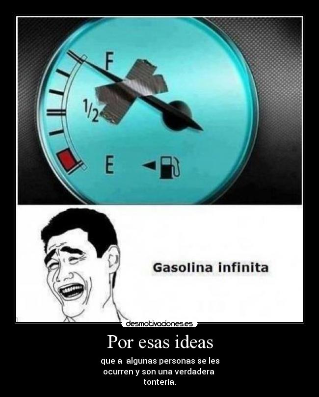 Por esas ideas -