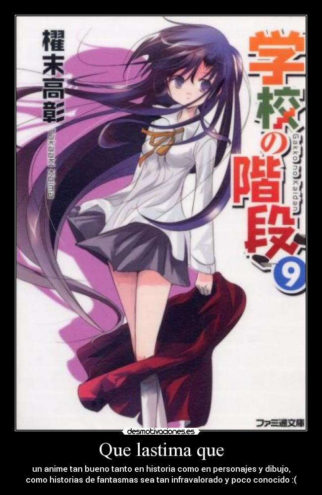 Que lastima que - un anime tan bueno tanto en historia como en personajes y dibujo,
como historias de fantasmas sea tan infravalorado y poco conocido :(