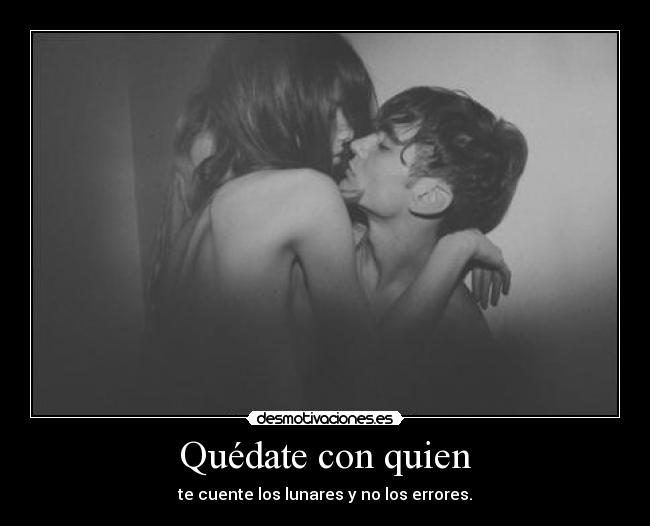 Quédate con quien -