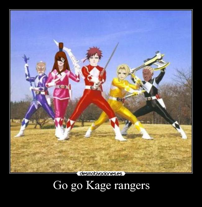 carteles anime shinigamisempai kage rangers naruto power rangers desmotivaciones
