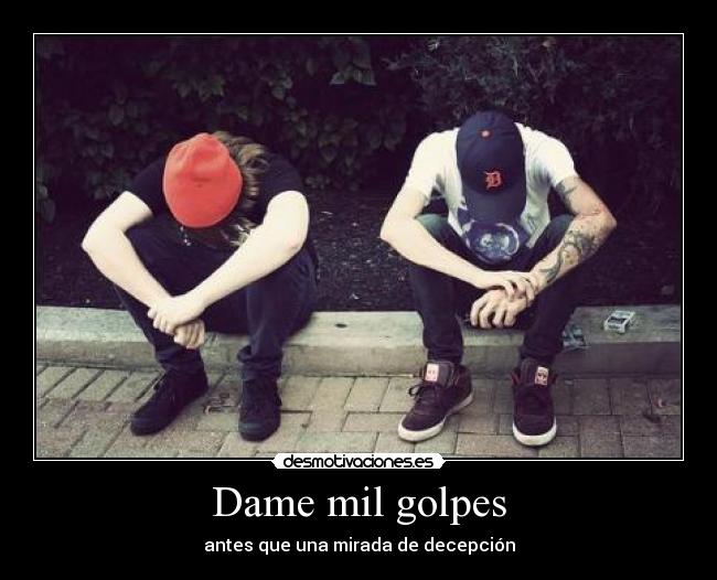 Dame mil golpes -