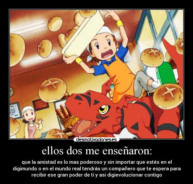 ellos dos me enseñaron: -