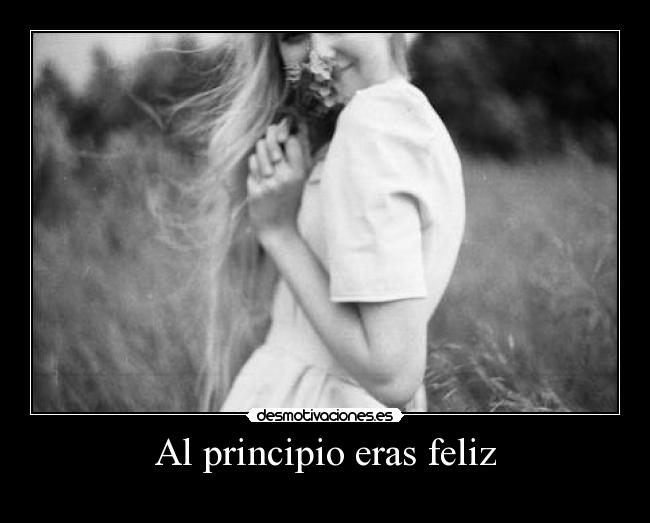 Al principio eras feliz - 