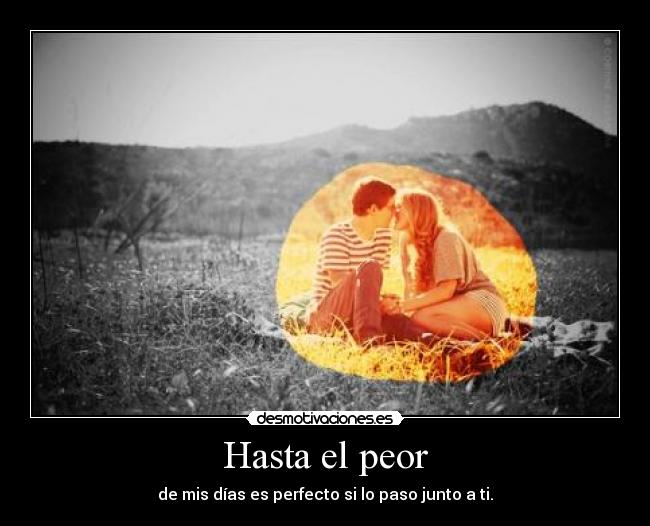 Hasta el peor -