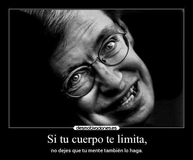 Si tu cuerpo te limita, -