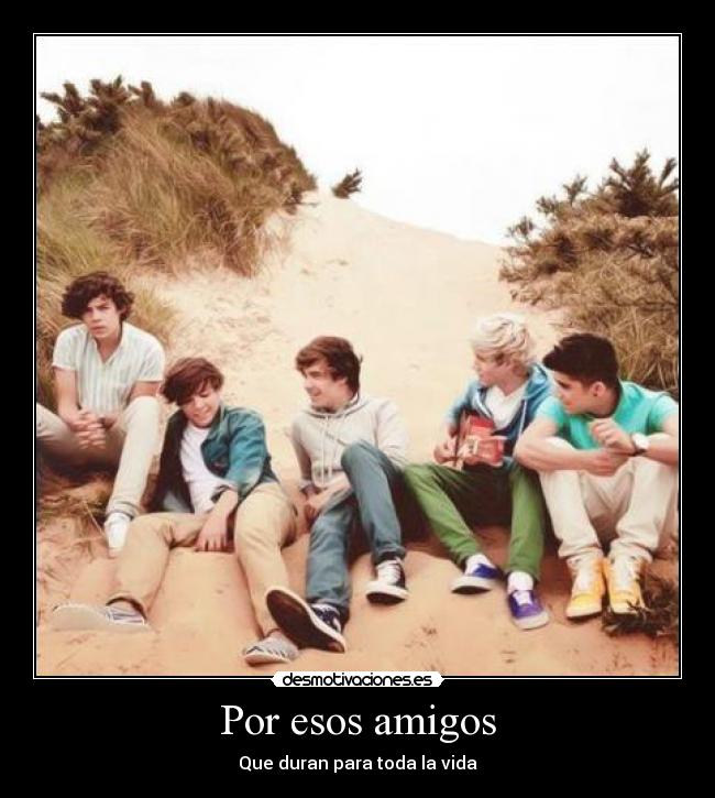 Por esos amigos - Que duran para toda la vida