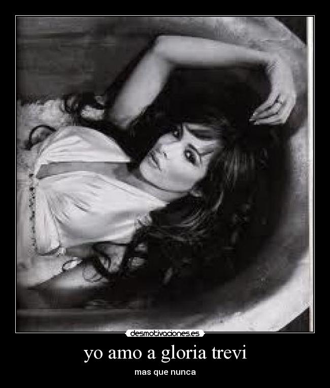 yo amo a gloria trevi -