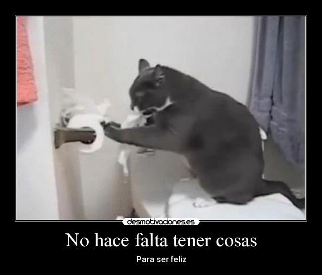 No hace falta tener cosas - Para ser feliz
