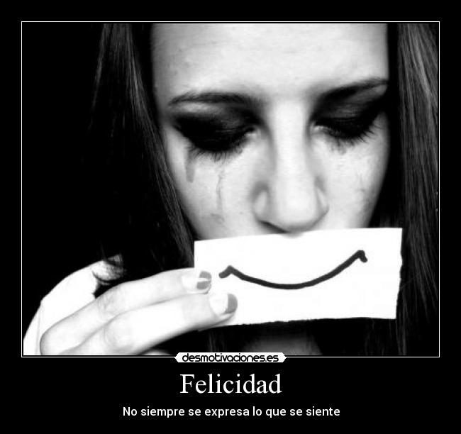 Felicidad - No siempre se expresa lo que se siente