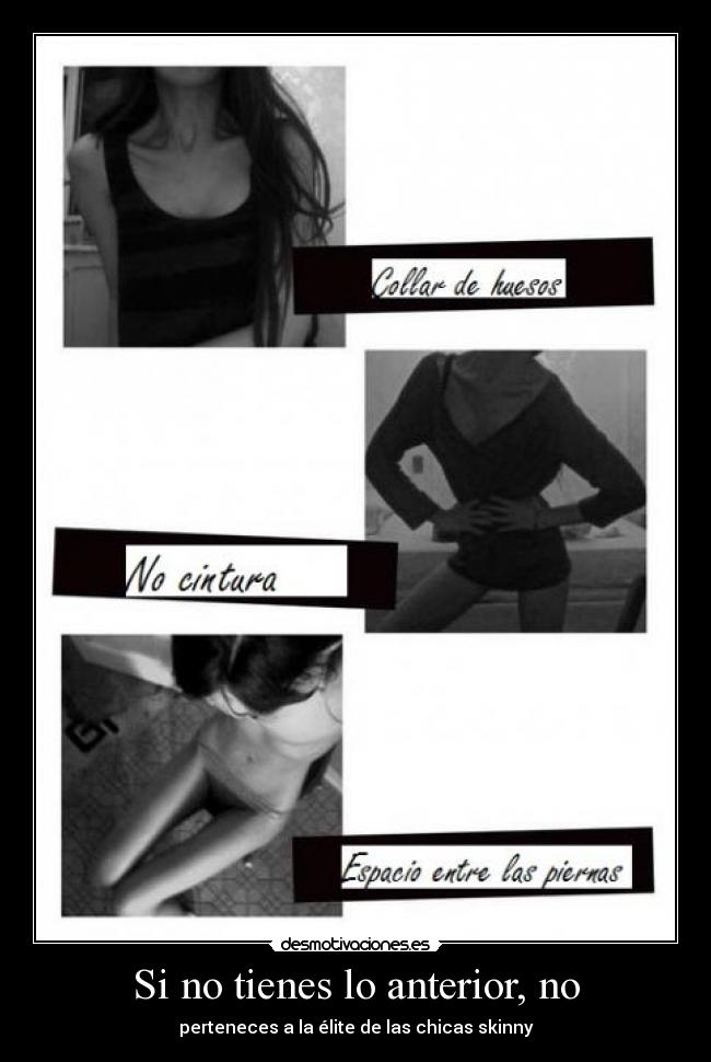 Si no tienes lo anterior, no - perteneces a la élite de las chicas skinny