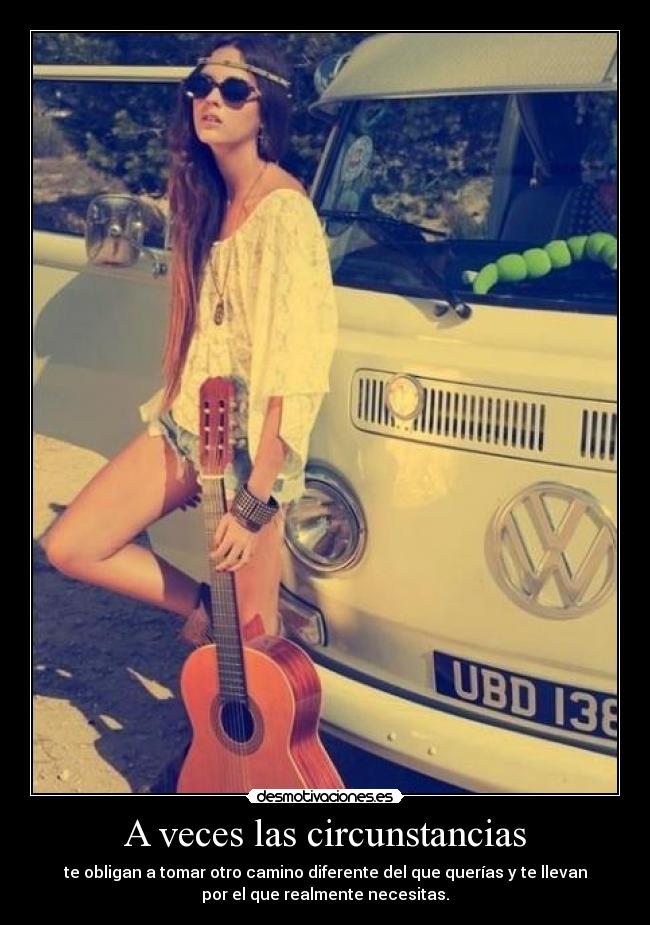 A veces las circunstancias -