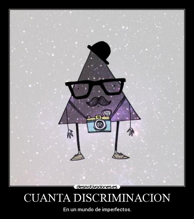 CUANTA DISCRIMINACION -