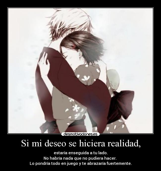 Si mi deseo se hiciera realidad, - 