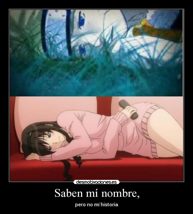 Saben mí nombre, - pero no mí historia