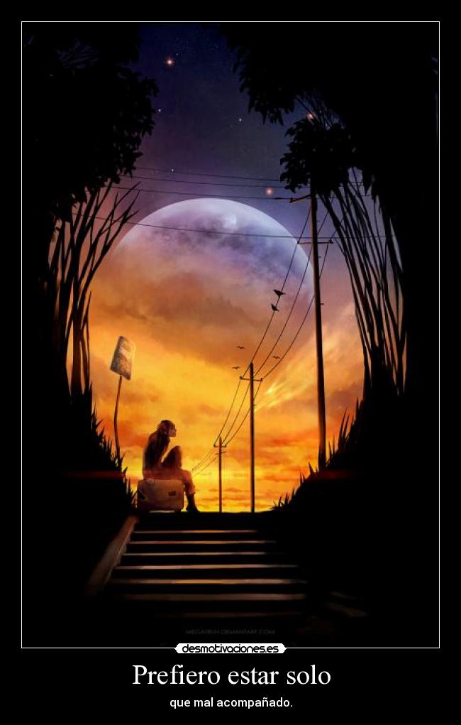 Prefiero estar solo -