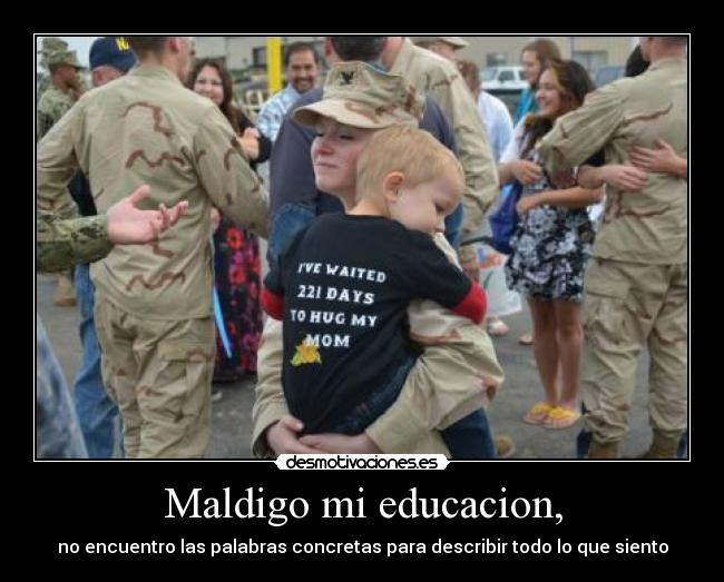 Maldigo mi educacion, - 