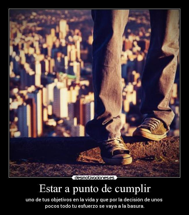 Estar a punto de cumplir -