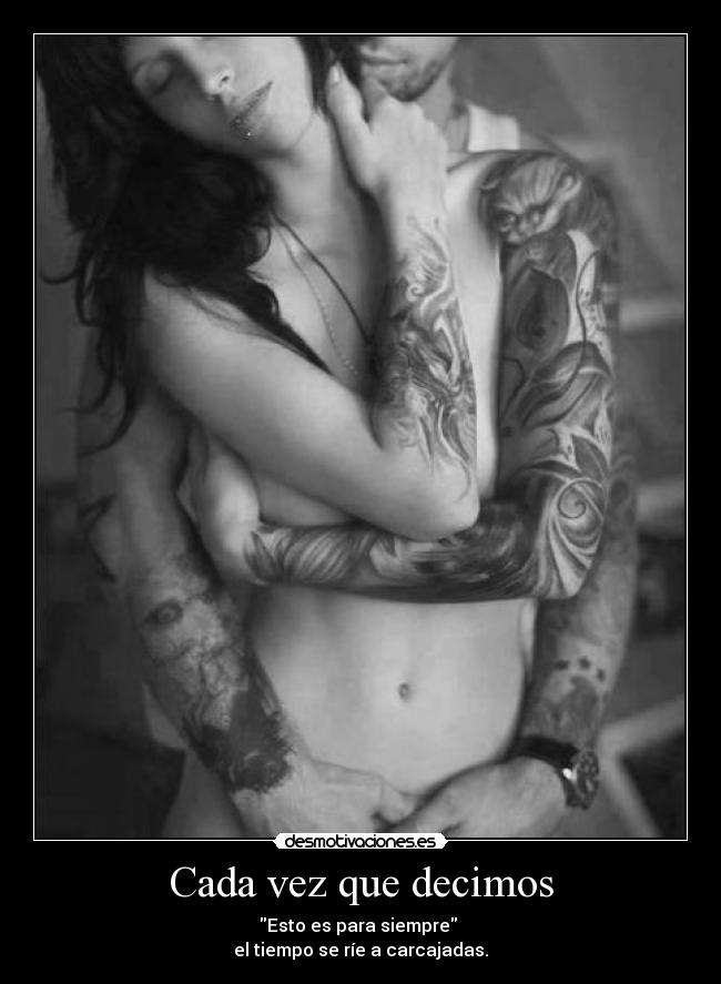 Cada vez que decimos -