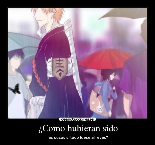 carteles bleach ichiruki ichigo kurosaki kuchiki rukia harukaze manga anime shinigami desmotivaciones