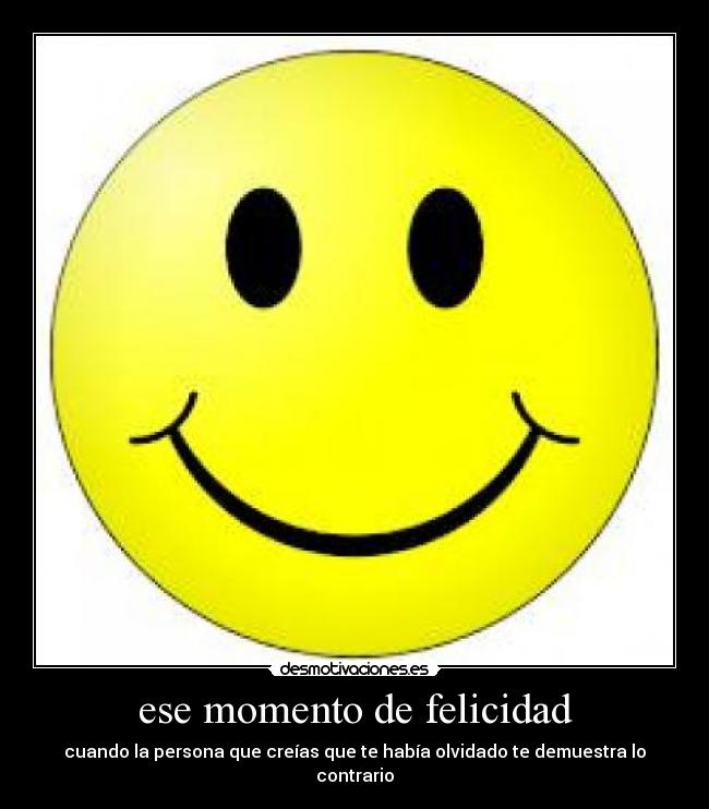 ese momento de felicidad -