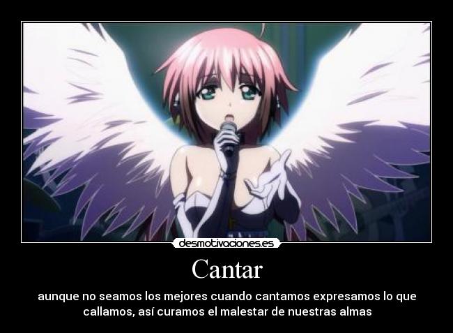 Cantar - aunque no seamos los mejores cuando cantamos expresamos lo que
callamos, así curamos el malestar de nuestras almas