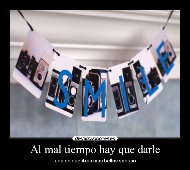 Al mal tiempo hay que darle - 