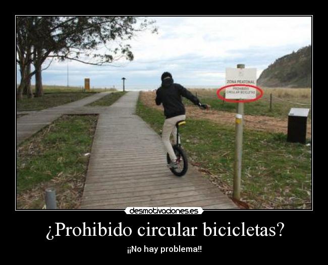 ¿Prohibido circular bicicletas? - ¡¡No hay problema!!