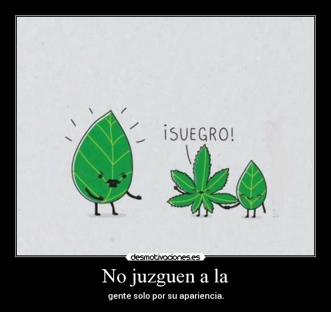 No juzguen a la - gente solo por su apariencia.